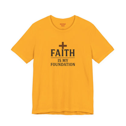 Faith Is My Foundation T-Shirt | Inspirational Graphic Tee | Casual Unisex Christian Apparel | Everyday Wear | Gift for Believers