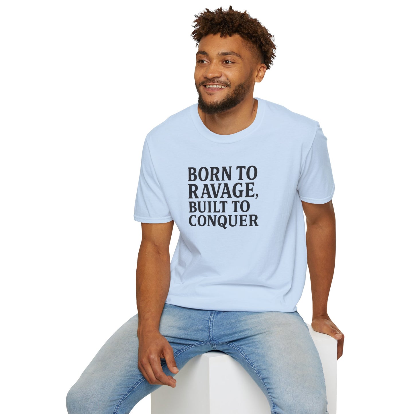 "Born to Ravage, Built to Conquer" Unisex Motivational T-Shirt