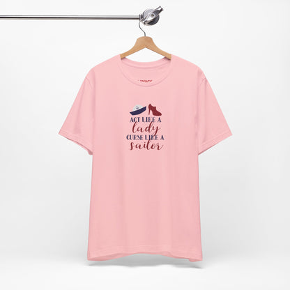 "Act Like a Lady, Curse Like a Sailor" Graphic T-Shirt