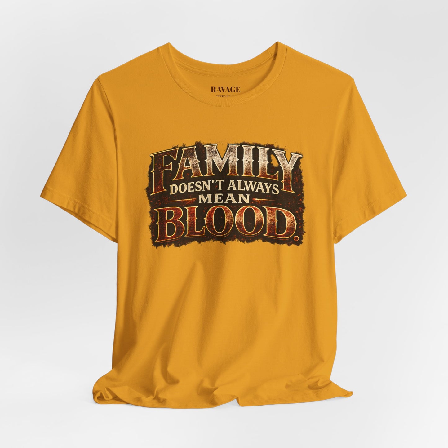 Family Doesn't Always Mean Blood TEE