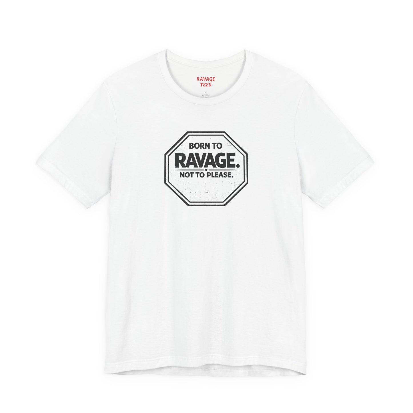 Born to Ravage Not to Please Tee