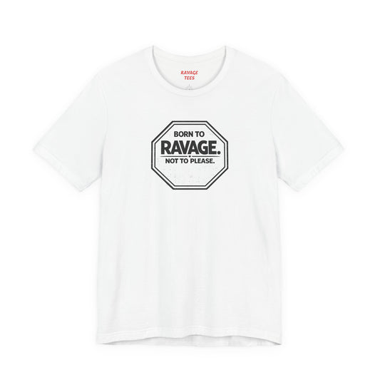 Born to Ravage Not to Please Tee