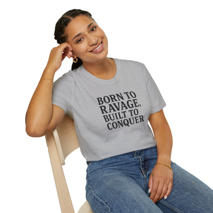"Born to Ravage, Built to Conquer" Unisex Motivational T-Shirt