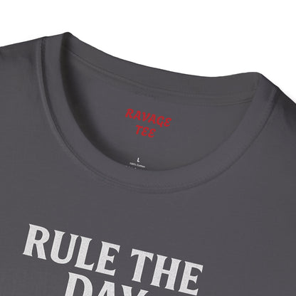 RULE THE DAY RAVAGE THE NIGHT