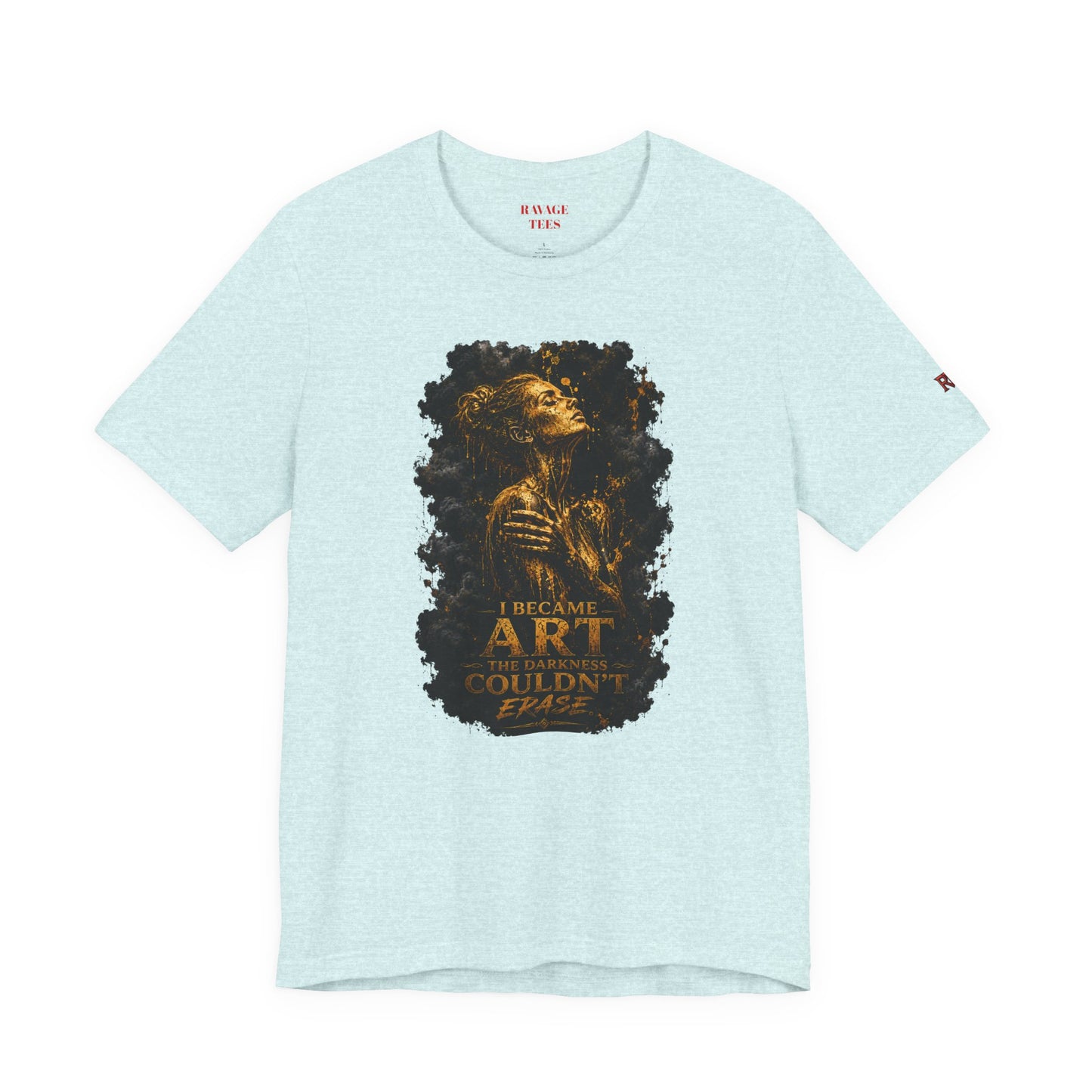 I Became The Art The Darkness Couldn't Erase Tee
