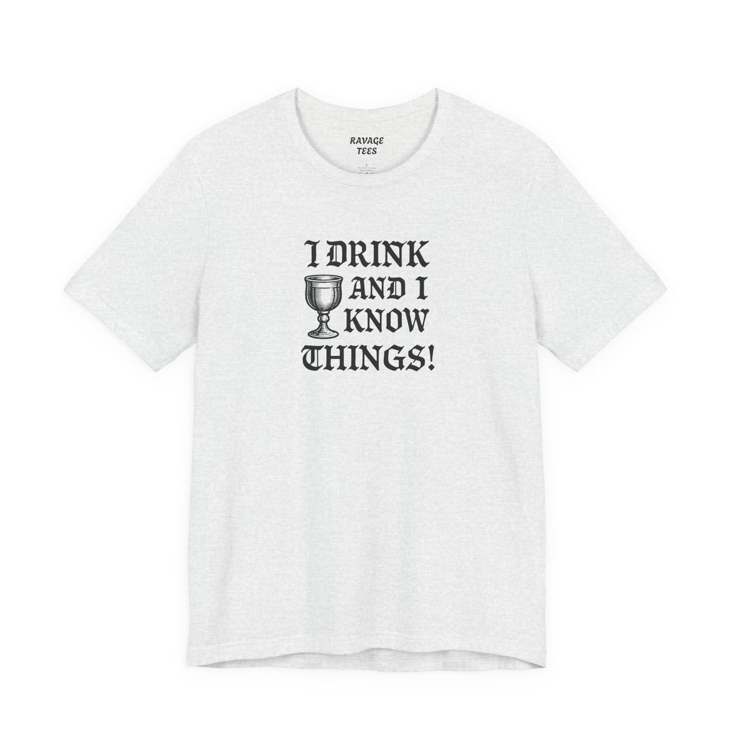 Ravage Funny Drinking Quotes Tee | Unisex Alcohol Humor T-Shirt