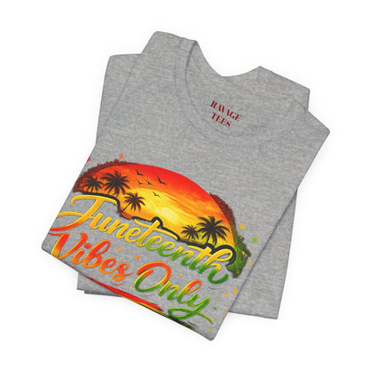 Juneteenth Vibes Only T-Shirt