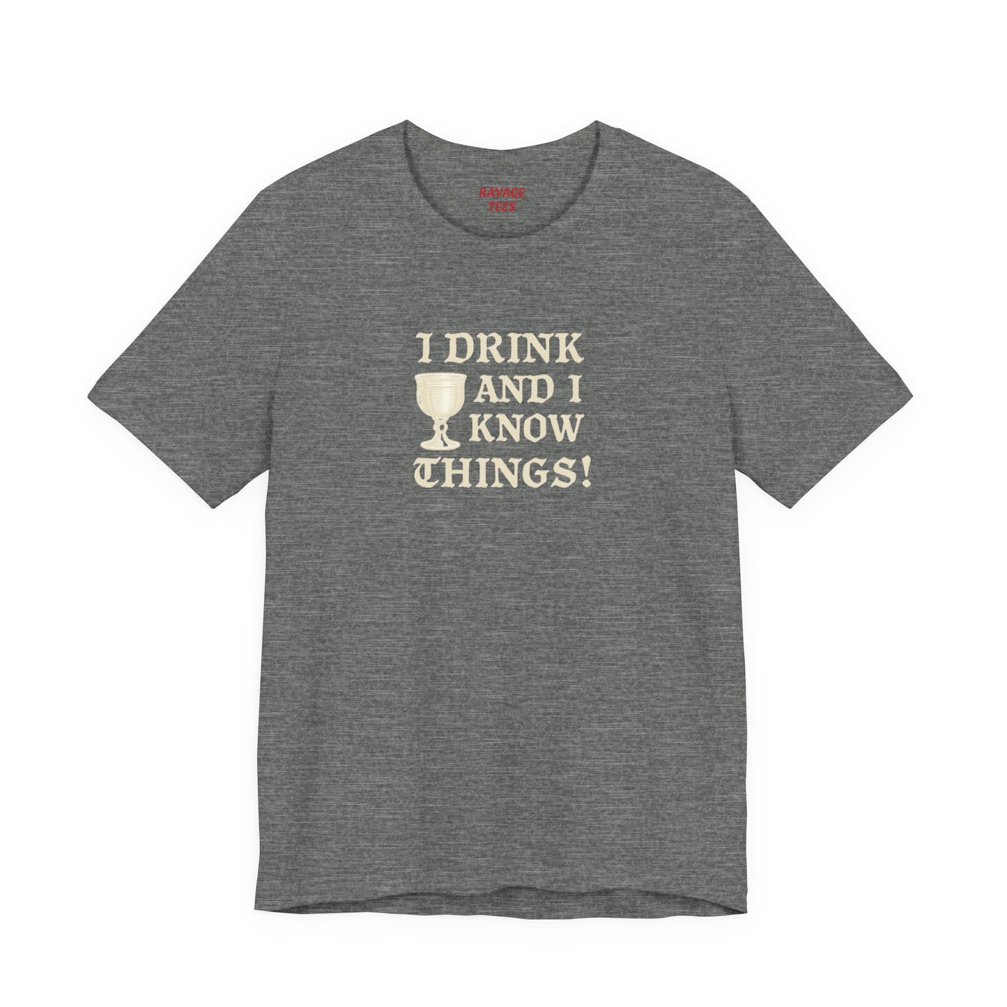 Ravage Funny Drinking Quotes Tee | Unisex Alcohol Humor T-Shirt