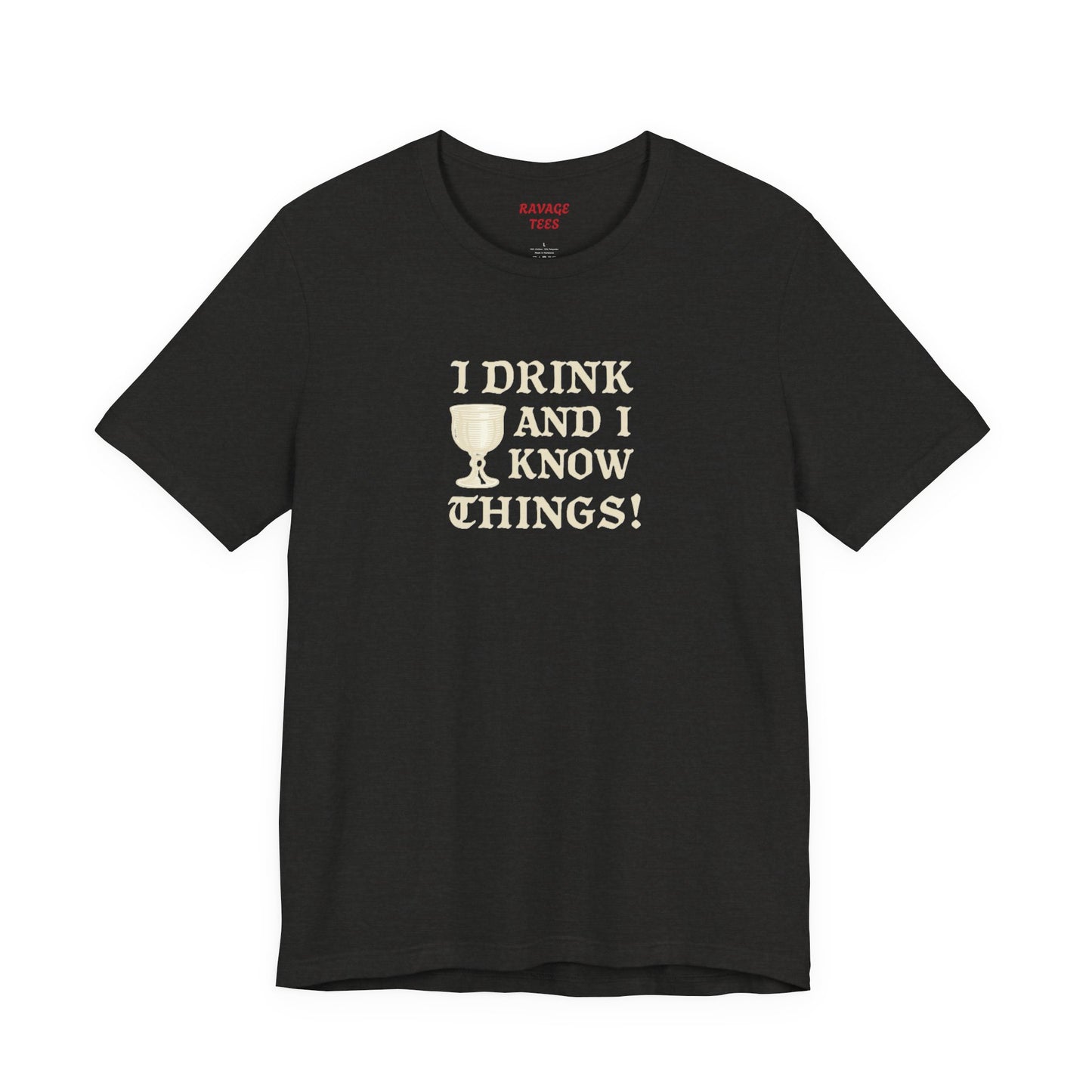 Ravage Funny Drinking Quotes Tee | Unisex Alcohol Humor T-Shirt