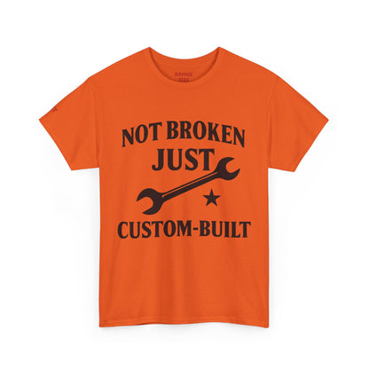 Not Broken Just Custom-Built Unisex Tee – Funny Mechanic T-Shirt, DIY Enthusiast Gift, Casual Workwear Shirt
