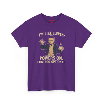 Unisex Heavy Cotton Tee - 'I'm Like Eleven, Powers On' Graphic Tee,