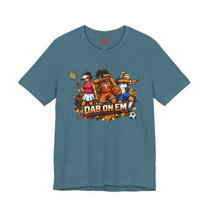 DAB ON EM Unisex Jersey Short Sleeve Tee