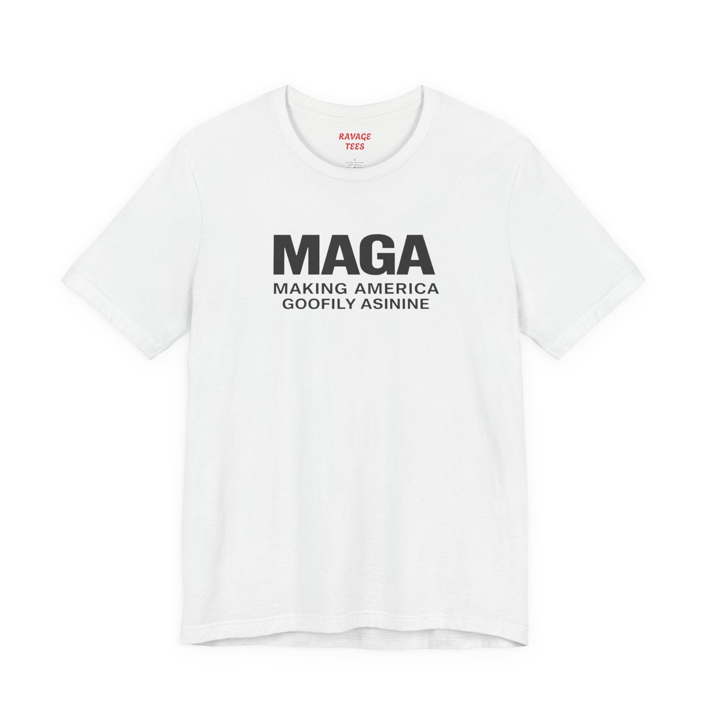 MAGA- Making America Goofily Asinine Tee