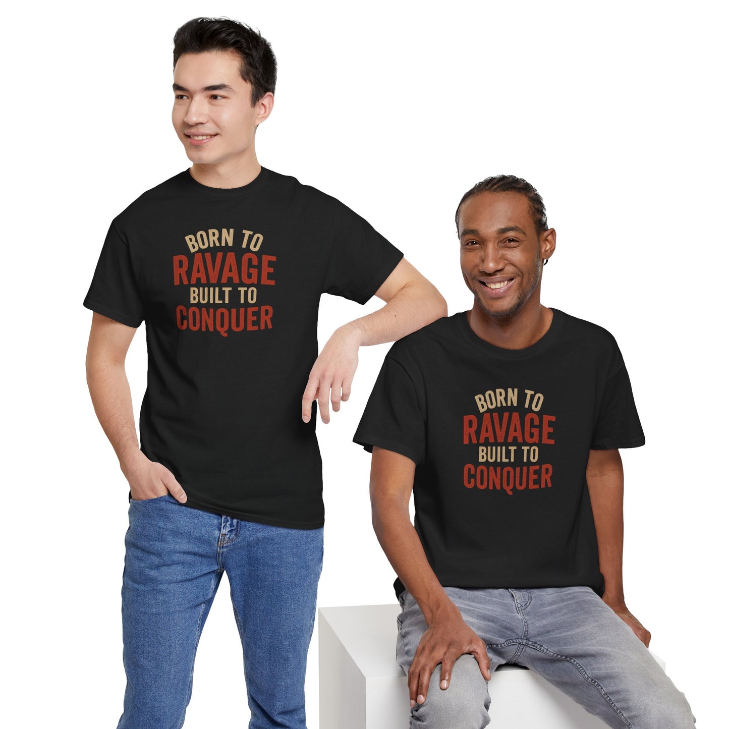 Born to Ravage, Built to Conquer Tee