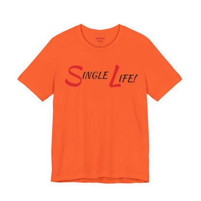 Fun & Playful Single Life Tee – Quirky Casual Shirt for Summer, Friendship Celebrations & Gifts for Singles