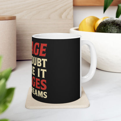 Ravage the Doubt Before It Ravages Your Dreams Mug