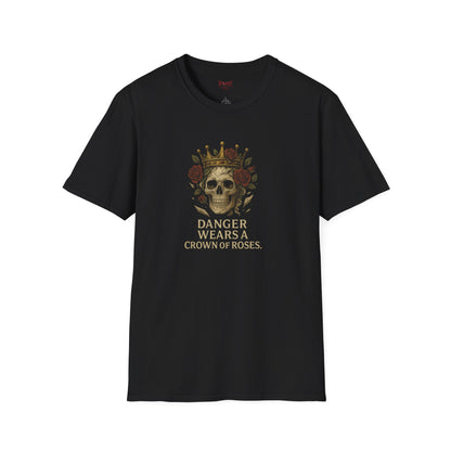 "Danger Wears A Crown Of Roses" Graphic Unisex T-Shirt