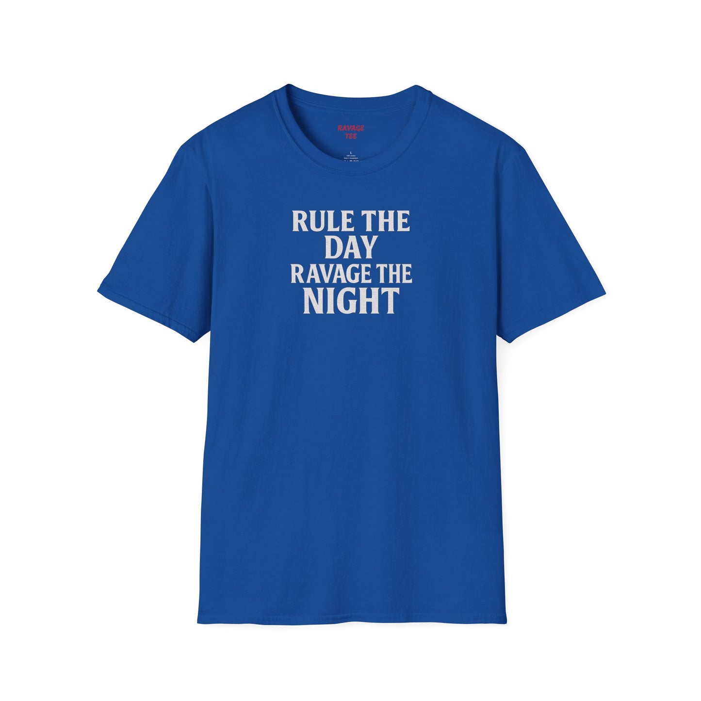 RULE THE DAY RAVAGE THE NIGHT
