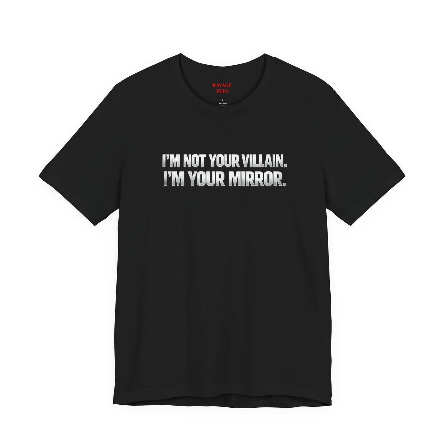 I'm Not Your Villain I'm Your Mirror Tee