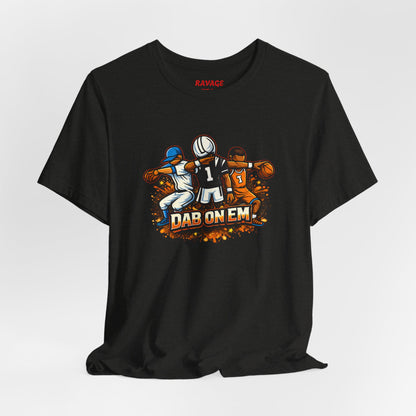 DAB ON EM Unisex Tee