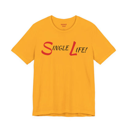 Fun & Playful Single Life Tee – Quirky Casual Shirt for Summer, Friendship Celebrations & Gifts for Singles