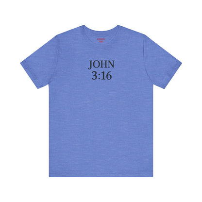 **JOHN 3:16 Faith-Inspired Unisex Tee – Christian Scripture T-Shirt, Religious Apparel, Inspirational Gift, Bible Verse Faith Shirt**