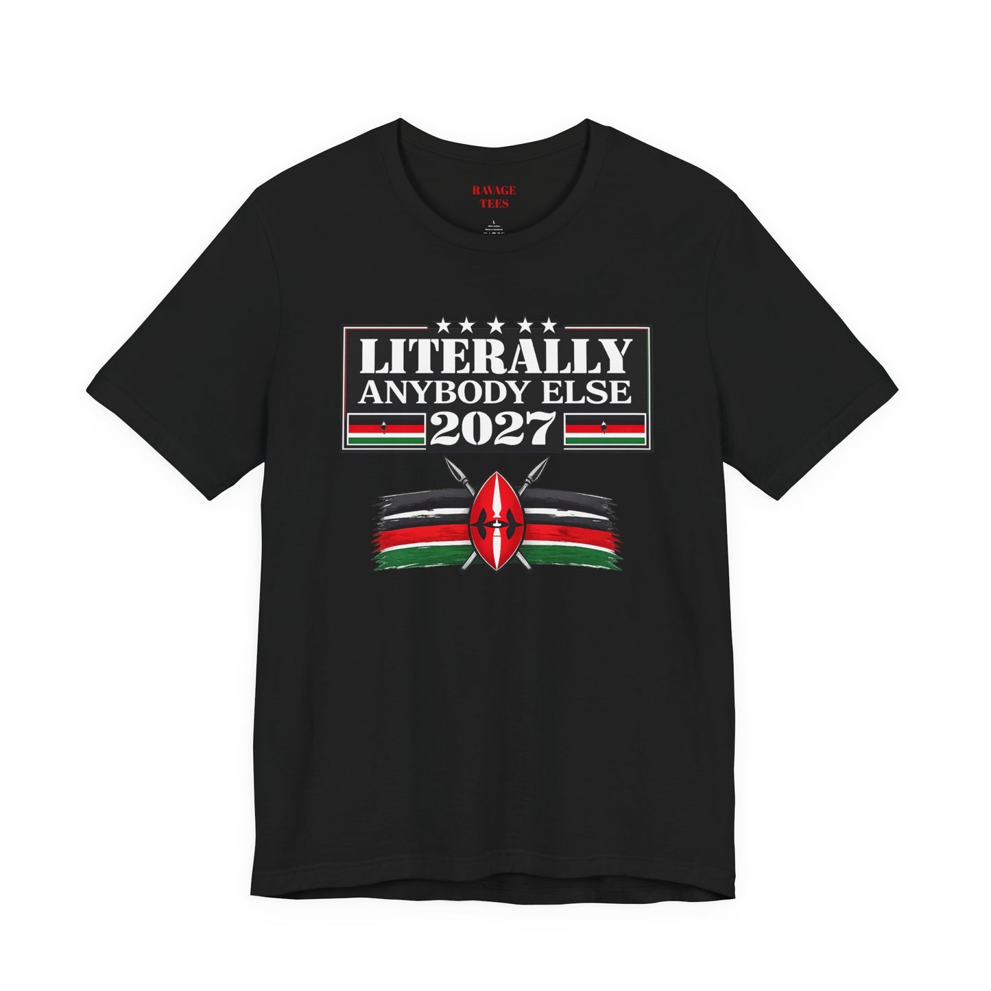 Literally Anybody Else 2027 Tee — Kenyan Flag Political Satire T-Shirt